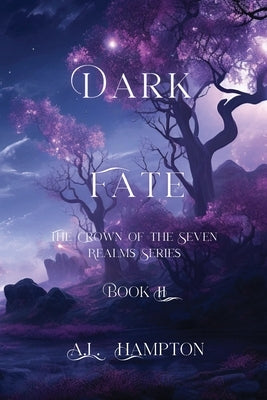 Dark Fate: The Crown of the Seven Realms Series by Hampton, A. L.
