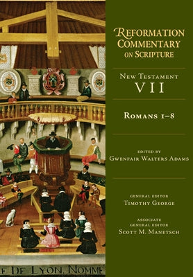 Romans 1-8: New Testament Volume 7 by Adams, Gwenfair Walters