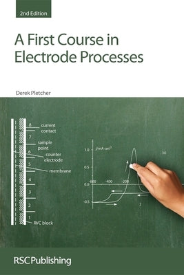First Course in Electrode Processes by Pletcher, Derek