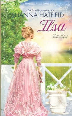 Ilsa: A Sweet Western Historical Romance by Hatfield, Shanna