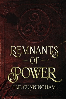 Remnants of Power by Cunningham, H. F.