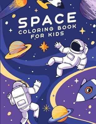 Space Coloring Book For Kids: Amazing Outer Space Coloring Book with Spaceships, Planets, Rockets, Galaxies and more. Featuring over 40 illustration by Matrix, Green