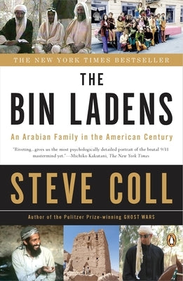 The Bin Ladens: The Bin Ladens: An Arabian Family in the American Century by Coll, Steve