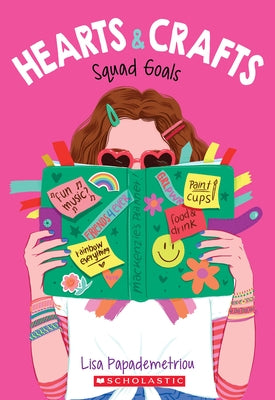 Squad Goals (Hearts & Crafts #1) by Papademetriou, Lisa