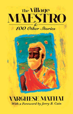 The Village Maestro and 100 Other Stories by Mathai, Vaghese