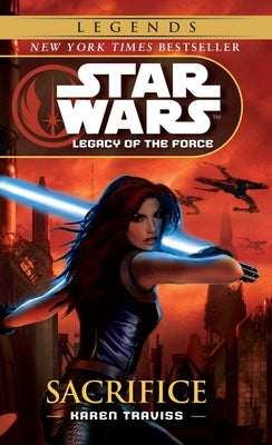 Sacrifice: Star Wars Legends (Legacy of the Force) by Traviss, Karen