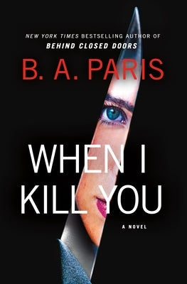 When I Kill You by Paris, B. A.