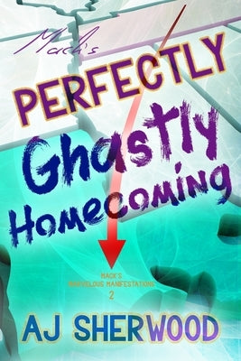 Mack's Perfectly Ghastly Homecoming by Griffin, Katie