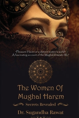 The Women of Mughal Harem by Rawat, Sugandha