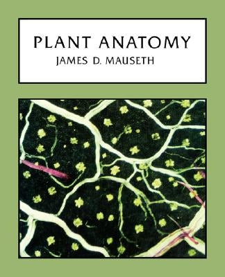 Plant Anatomy by Mauseth, James D.