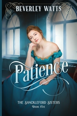 Patience (The Shackleford Sisters Book 5) by Watts, Beverley