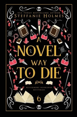 A Novel Way to Die: Luxe paperback edition by Holmes, Steffanie