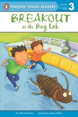 Breakout at the Bug Lab by Horowitz, Ruth