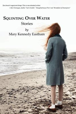 Squinting Over Water by Eastham, Mary Kennedy