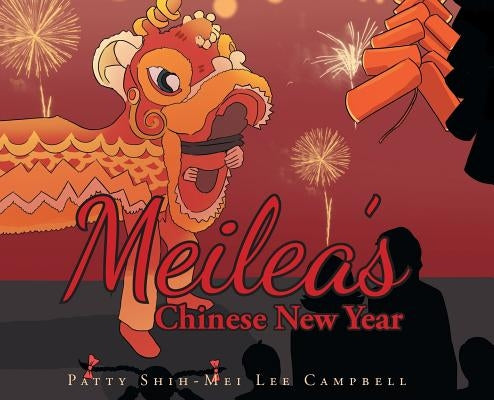 Meilea's Chinese New Year by Campbell, Patty Shih-Mei Lee