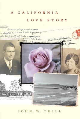 A California Love Story by Thill, John W.