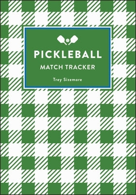 Pickleball: Match Tracker by Sizemore, Trey