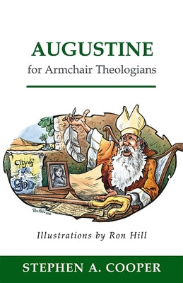 Augustine for Armchair Theologians by Cooper, Stephen A.