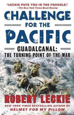 Challenge for the Pacific: Guadalcanal: The Turning Point of the War by Leckie, Robert