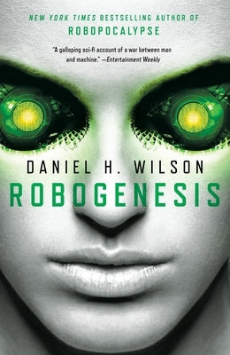 Robogenesis by Wilson, Daniel H.