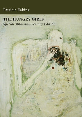 The Hungry Girls and Other Stories: Special 30th-Anniversary Edition by Eakins, Patricia