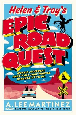 Helen & Troy's Epic Road Quest by Martinez, A. L.