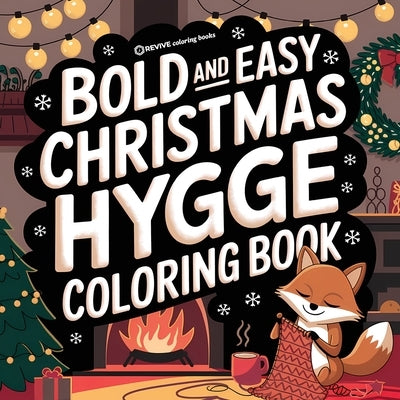 Bold & Easy Christmas Hygge Coloring Book: Cute & Festive Fun Stress Relief Coloring by Revive Coloring Books