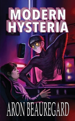 Modern Hysteria by Beauregard, Aron