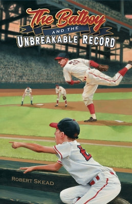 The Batboy and the Unbreakable Record by Skead, Robert