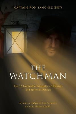 The Watchman by Sanchez (Ret), Captain Ron