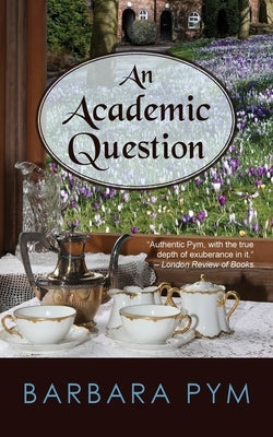 An Academic Question by Pym, Barbara