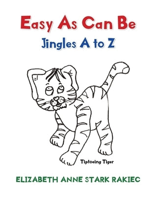 Easy as Can Be: Jingles A to Z by Stark Rakiec, Elizabeth Anne