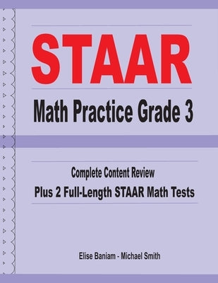 STAAR Math Practice Grade 3: Complete Content Review Plus 2 Full-length STAAR Math Tests by Smith, Michael