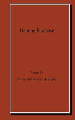 Gaining Purchase by Davenport, Patricia M.