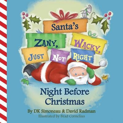 Santa's (Zany, Wacky, Just Not Right!) Night Before Christmas by Radman, David