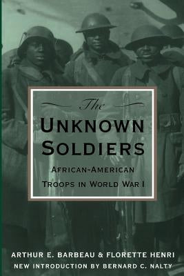 The Unknown Soldiers: African-American Troops in World War I by Barbeau, Arthur E.