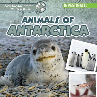 Animals of Antarctica by Humphrey, Natalie