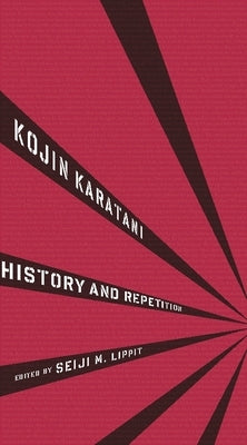 History and Repetition by Karatani, Kojin