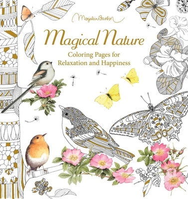 Magical Nature: Coloring Pages for Relaxation and Happiness by Bastin, Marjolein