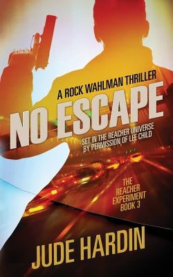 No Escape: The Jack Reacher Experiment Book 3 by Hardin, Jude