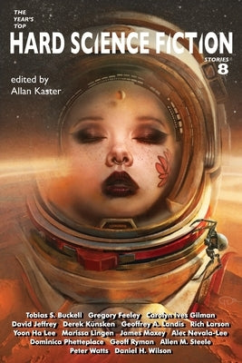 The Year's Top Hard Science Fiction Stories 8 by Buckell, Tobias S.