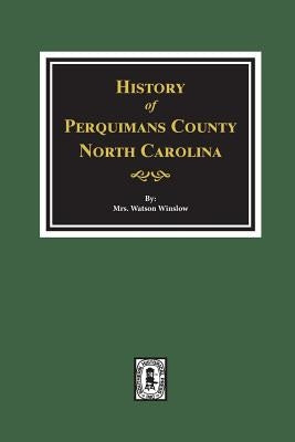 History of Perquimans County, North Carolina by Winslow, Watson