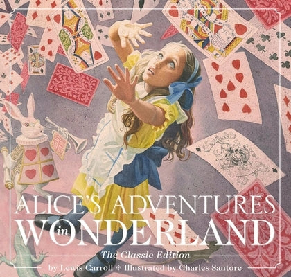 Alice's Adventures in Wonderland (Hardcover): The Classic Edition by Carroll, Lewis