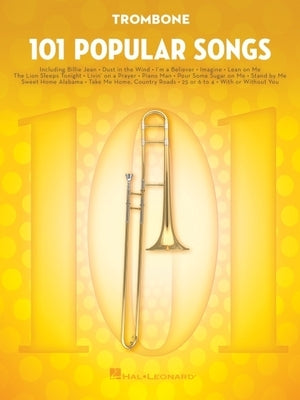 101 Popular Songs: For Trombone by Hal Leonard Corp