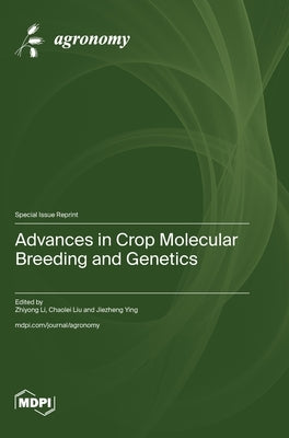 Advances in Crop Molecular Breeding and Genetics by Li, Zhiyong