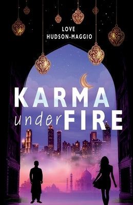 Karma Under Fire: (Expanded Edition) by Hudson-Maggio, Love