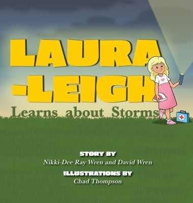 Laura-Leigh Learns about Storms by Ray Wren, Nikki-Dee