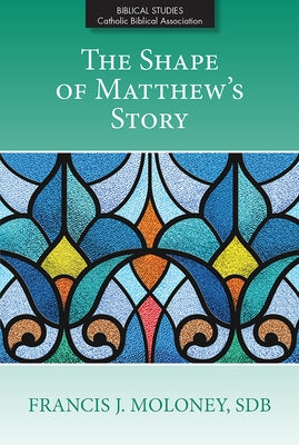 Shape of Matthew's Story by Moloney, Francis J.