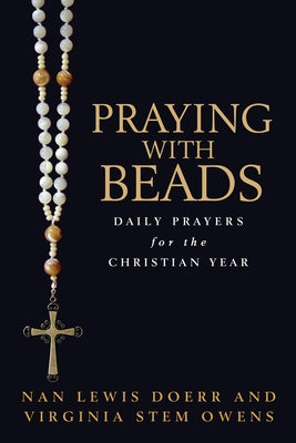 Praying with Beads: Daily Prayers for the Christian Year by Doerr, Nan Lewis