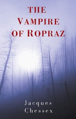 The Vampire of Ropraz by Chessex, Jacques